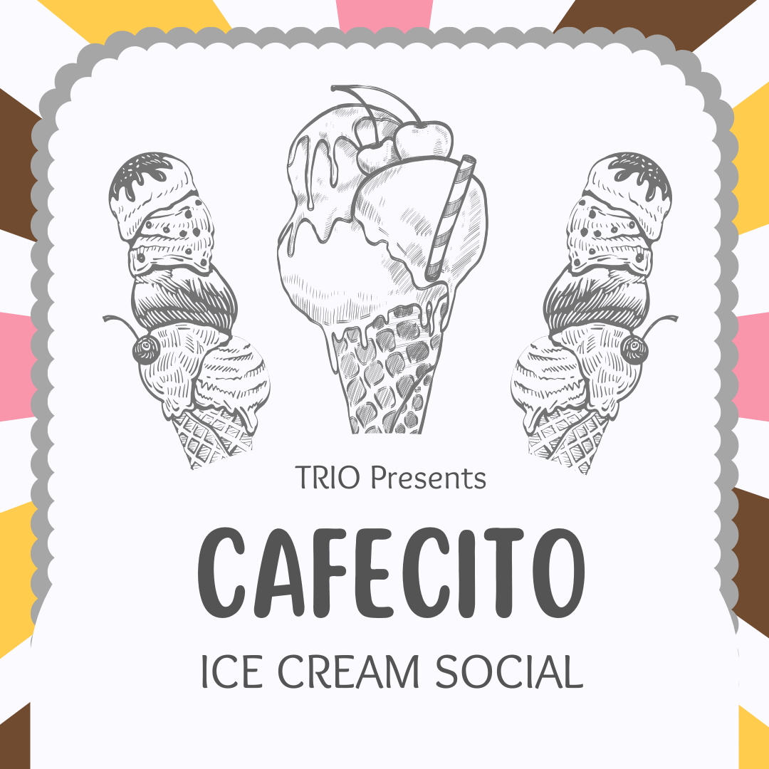 TRIO(SSS) Cafecito: Ice Cream Social Event Flyer